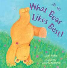 Ritchie, A: What Bear Likes Best!