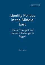 Identity Politics in the Middle East: Liberal Thought and Islamic Challenge in Egypt