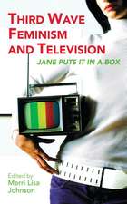 Third Wave Feminism and Television: Jane Puts it in a Box