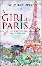 A Girl in Paris: A Persian Encounter with the West