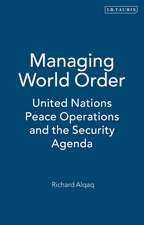 Managing World Order: United Nations Peace Operations and the Security Agenda