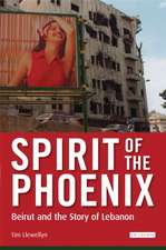 Spirit of the Phoenix: Beirut and the Story of Lebanon