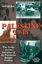 Palestine 1948, 2nd Edition – War, Escape and the Emergence of the Palestinian Refugee Problem