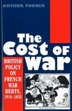 The Cost of War – British Policy on French War Debts, 1918–1932