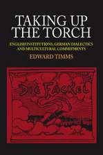 Taking Up the Torch – English Institutions, German Dialectics and Multi–Cultural Commitments