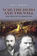 War, the Hero and the Will – Hardy, Tolstoy and the Napoleonic Wars