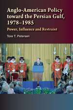 Anglo-American Policy toward the Persian Gulf, 1978-1985