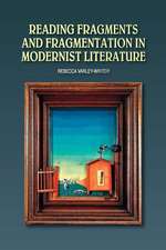 Reading Fragments and Fragmentation in Modernist Literature