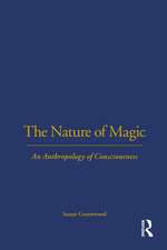 The Nature of Magic: An Anthropology of Consciousness