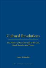 Cultural Revolutions: The Politics of Everyday Life in Britain, North America and France