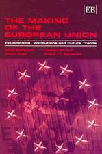 The Making of the European Union – Foundations, Institutions and Future Trends