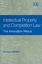 Intellectual Property and Competition Law – The Innovation Nexus