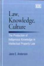 Law, Knowledge, Culture – The Production of Indigenous Knowledge in Intellectual Property Law