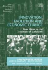 Innovation, Evolution and Economic Change – New Ideas in the Tradition of Galbraith