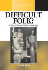 Difficult Folk? a Political History of Social Anthropology