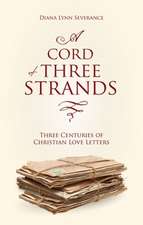 A Cord of Three Strands: Three Centuries of Christian Love Letters