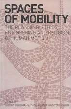 Spaces of Mobility: Essays on the Planning, Ethics, Engineering and Religion of Human Motion