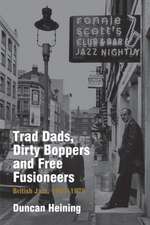 Trad Dads, Dirty Boppers and Free Fusioneers