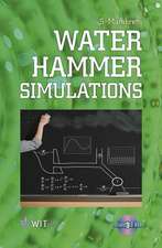 Water Hammer Simulations [With CDROM]: Design and Performance Assessment