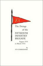 Doings of the Fifteenth Infantry Brigade August 1914 to March 1915