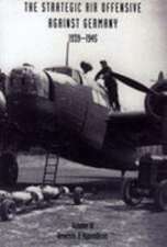 STRATEGIC AIR OFFENSIVE AGAINST GERMANY 1939-1945. VOLUME IV. Annexes and Appendices