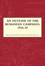 An Outline of the Rumanian Campaign 1916-1918: A Diary of the Siege