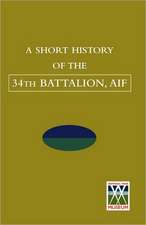 Short History of the 34th Battalion, Aif