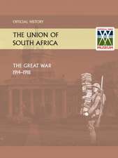 Union of South Africa and the Great War 1914-1918. Official History