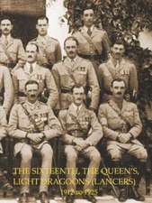 History of the Sixteenth, the Queen's Light Dragoons (Lancers) 1912 to 1925