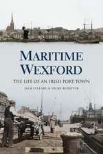 Maritime Wexford: The Life of an Irish Port Town