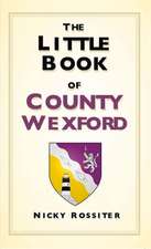 The Little Book of County Wexford