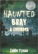 Haunted Bray & Environs