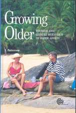 Growing Older – Tourism and Leisure Behaviour of Older Adults