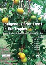 Indigenous Fruit Trees in the Tropics – Domestication, Utillization and Commercialization