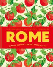 Rome: Classic recipes from the eternal city