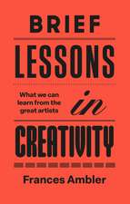 Brief Lessons in Creativity