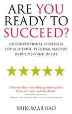 Are You Ready to Succeed?: Unconventional Strategies for Achieving Personal Mastery in Business and Life