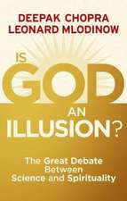 Chopra, D: Is God an Illusion?