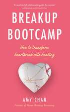 Chan, A: Breakup Bootcamp