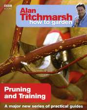 Alan Titchmarsh How to Garden: Pruning and Training