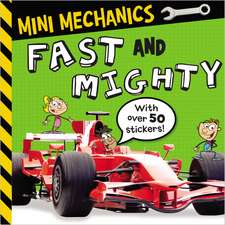 Mini Mechanics Fast and Mighty