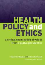 Health Policy and Ethics: A Critical Examination of Values from a Global Perspective