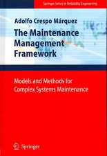 The Maintenance Management Framework: Models and Methods for Complex Systems Maintenance