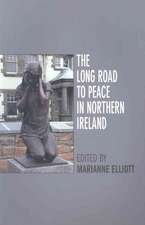 The Long Road to Peace in Northern Ireland: Second Edition