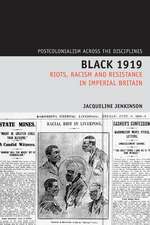 Black 1919 – Riots, Racism and Resistance in Imperial Britain