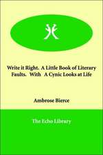 Write It Right. a Little Book of Literary Faults. with a Cynic Looks at Life