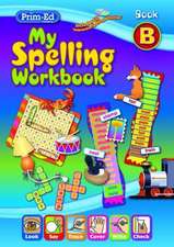 My Spelling Workbook B