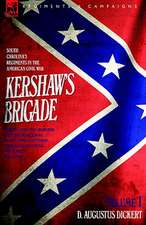 Kershaw's Brigade - Volume 1 - South Carolina's Regiments in the American Civil War - Manassas, Seven Pines, Sharpsburg (Antietam), Fredricksburg, Cha: Dawn of Flame & Its Sequel the Black Flame, Plus the Revolution of 1960 & Others