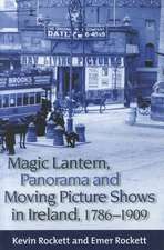 Magic Lantern, Panorama and Moving Picture Shows in Ireland, 1786-1909