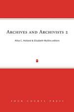 Archives and Archivists 2: Current Trends, New Voices